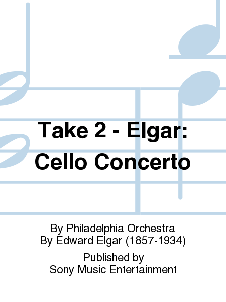 Take 2 - Elgar: Cello Concerto