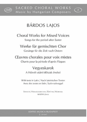 Book cover for Choral Works For Mixed Voices: Songs For The Period After Easter Latin Text Satb