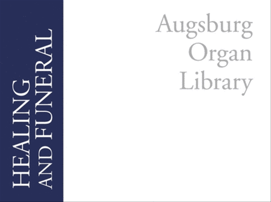 Book cover for Augsburg Organ Library: Healing and Funeral