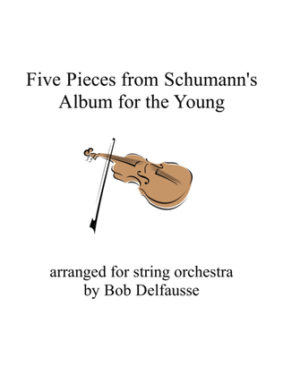 Book cover for Five Pieces from Schumann's Album for the Young, for string orchestra