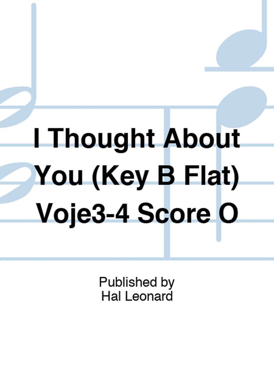 I Thought About You (Key B Flat) Voje3-4 Score O