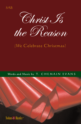 Book cover for Christ Is the Reason (We Celebrate Christmas) - SAB