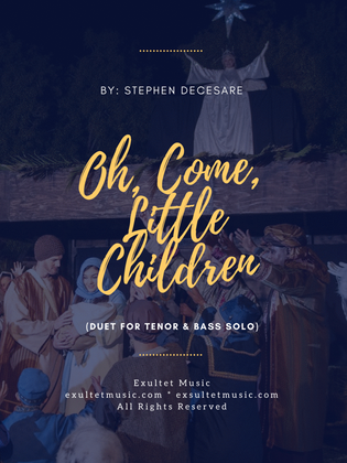 Book cover for Oh, Come, Little Children (Duet for Tenor and Bass solo)