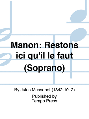 MANON: Restons ici qu'il le faut (Soprano)