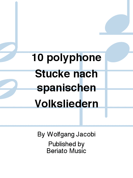 10 polyphone Stücke nach spanischen Volksliedern