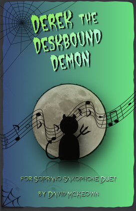 Derek the Deskbound Demon, Halloween Duet for Soprano Saxophone