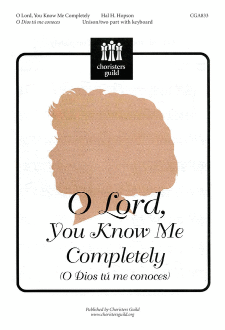 O Lord, You Know Me Completely