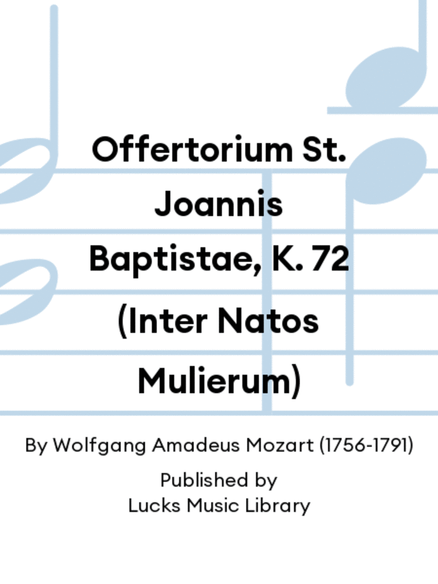 Offertorium St. Joannis Baptistae, K. 72 (Inter Natos Mulierum)