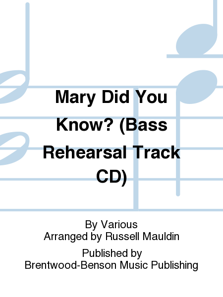 Mary Did You Know? (Bass Rehearsal Track CD)