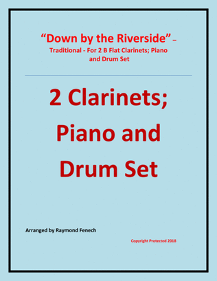 Down by the Riverside - Traditional - 2 B Flat Clarinets; Piano and Drum Set - Intermediate level