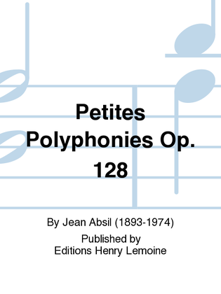 Petites polyphonies Op. 128