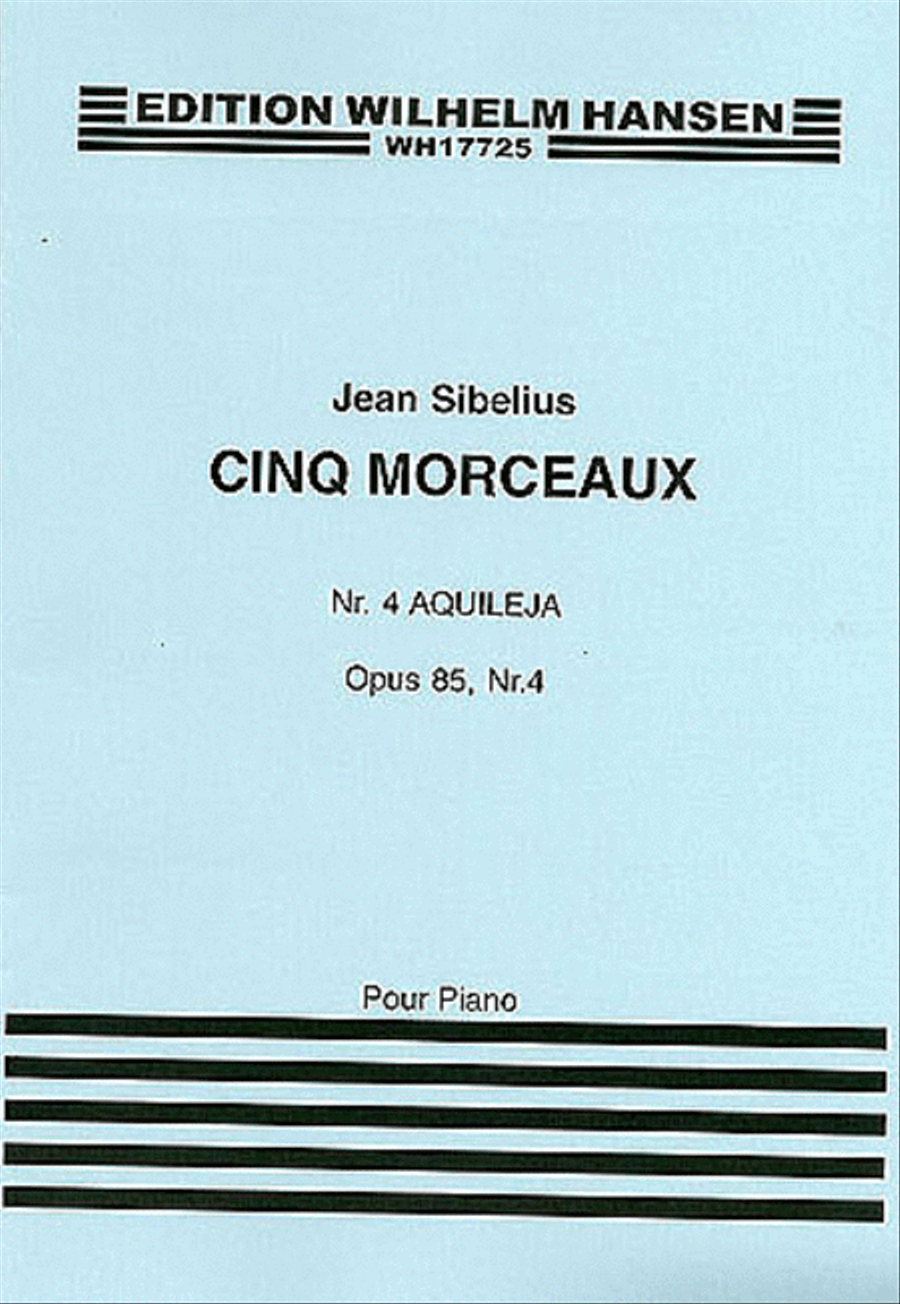 Jean Sibelius: Five Pieces Op.85 No.4 'Aquileja' Piano Solo scores gallery preview page 1
