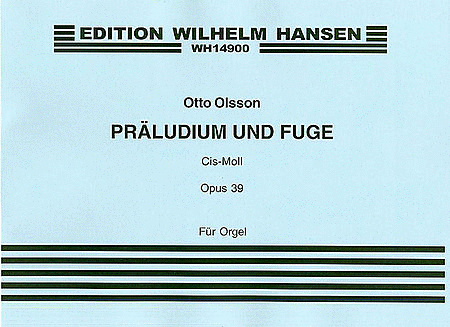 Otto Olsson: Prelude And Fugue In C Sharp Minor Op.39