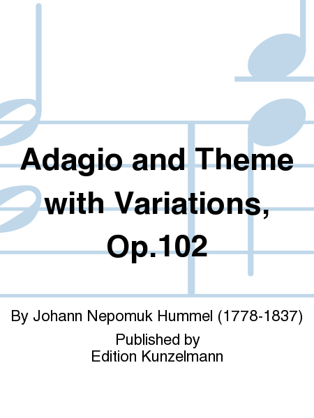 Adagio and Theme with Variations, Op. 102