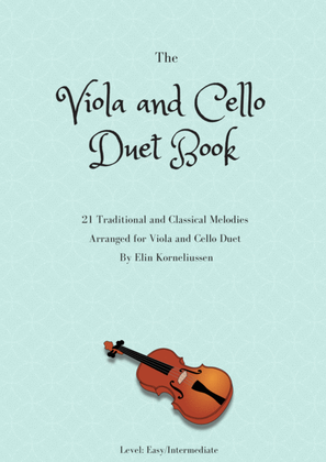 Book cover for The Viola and Cello Duet Book - 21 Traditional and Classical Melodies for Viola and Cello