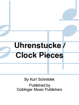 Uhrenstucke / Clock Pieces