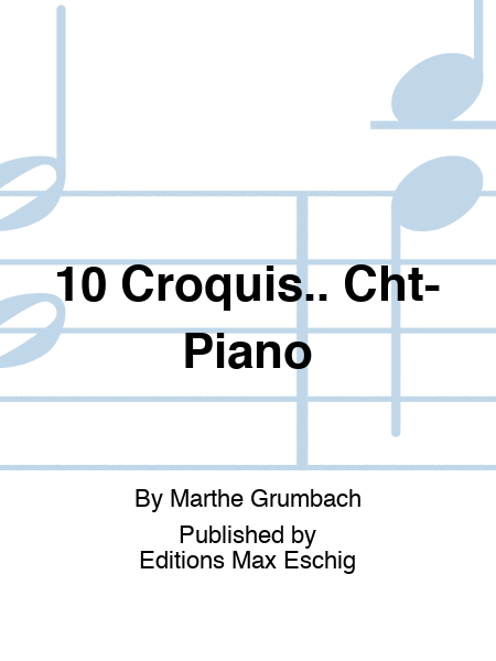 10 Croquis.. Cht-Piano
