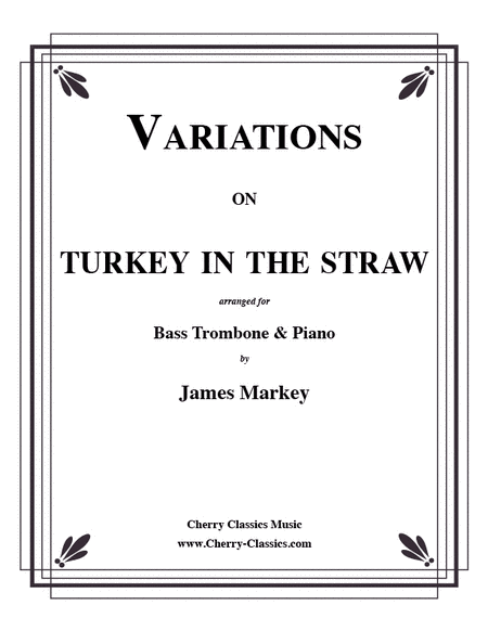 Variations on Turkey in the Straw for Bass Trombone and Piano