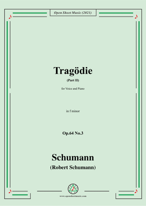 Schumann-Tragodie,Op.64 No.3(Part II),in f minor,for Voice and Piano