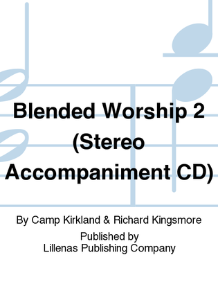 Blended Worship 2 (Stereo Accompaniment CD)