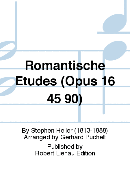 Romantische Etudes (Opus 16 45 90)