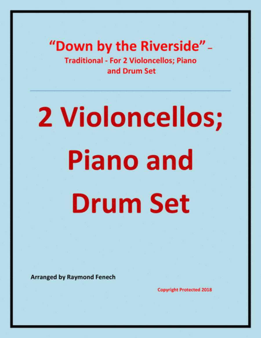 Down by the Riverside - Traditional - 2 Violoncellos; Piano and Drum Set - Intermediate level image number null