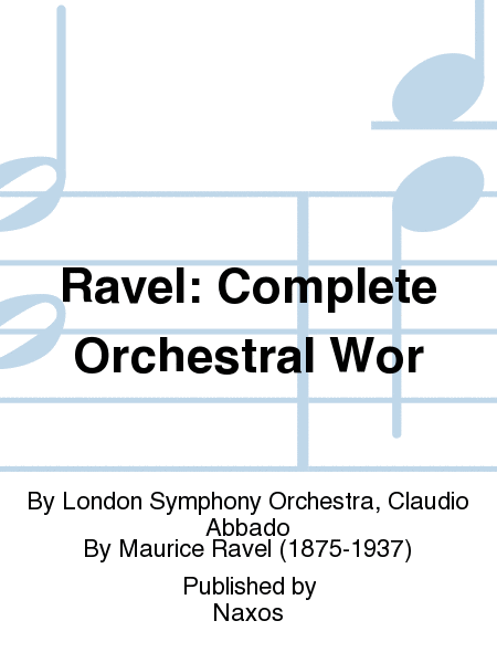 Ravel: Complete Orchestral Wor