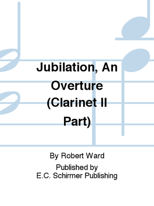 Jubilation, An Overture (Clarinet II Part)