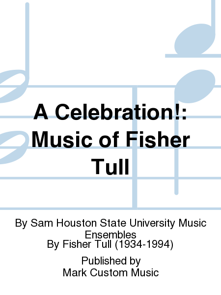 A Celebration!: Music of Fisher Tull