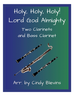 Book cover for Holy, Holy, Holy! Lord God Almighty, for Two Clarinets and Bass Clarinet