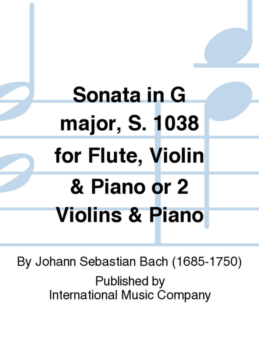 Sonata In G Major, S. 1038 For Flute, Violin & Piano Or 2 Violins & Piano