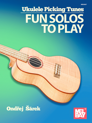 Ukulele Picking Tunes - Fun Solos to Play
