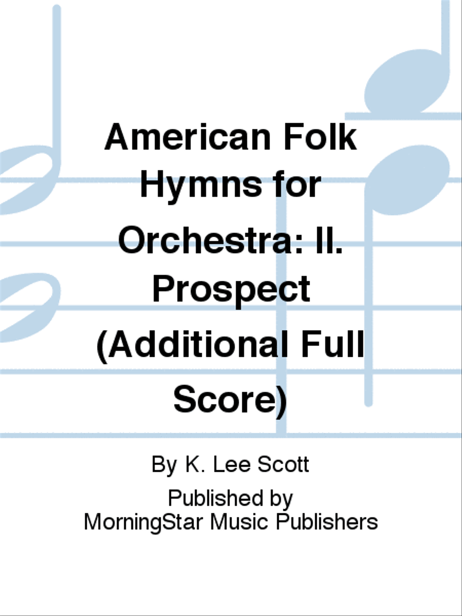 American Folk Hymns for Orchestra: II. Prospect (Additional Full Score) Score scores gallery preview page 1