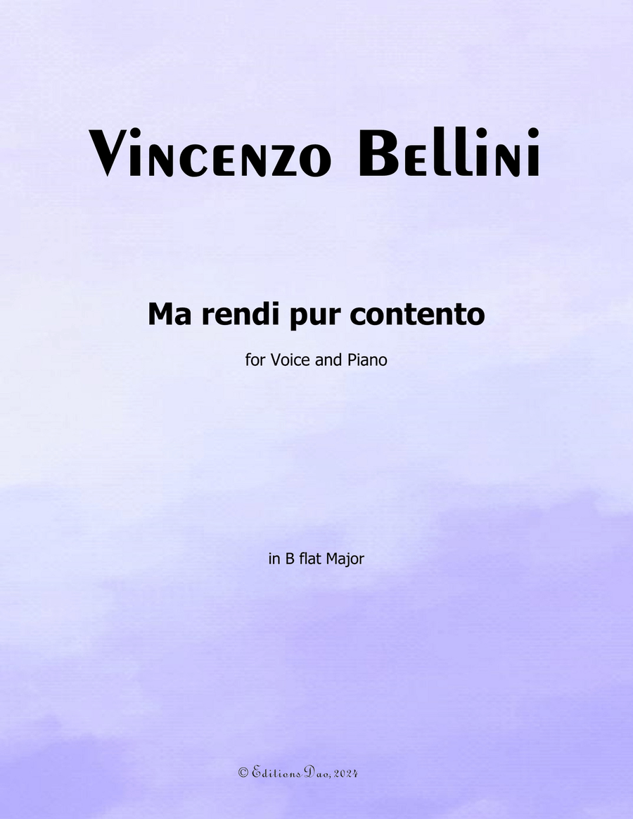 Ma rendi pur contento, by Vincenzo Bellini, in B flat Major