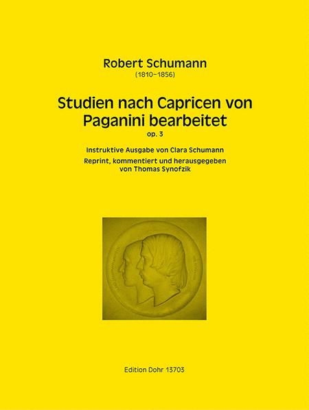 Studien nach Capricen von Paganini bearbeitet op. 3 (Reprint der "Instruktiven Ausgabe" von Clara Schumann)