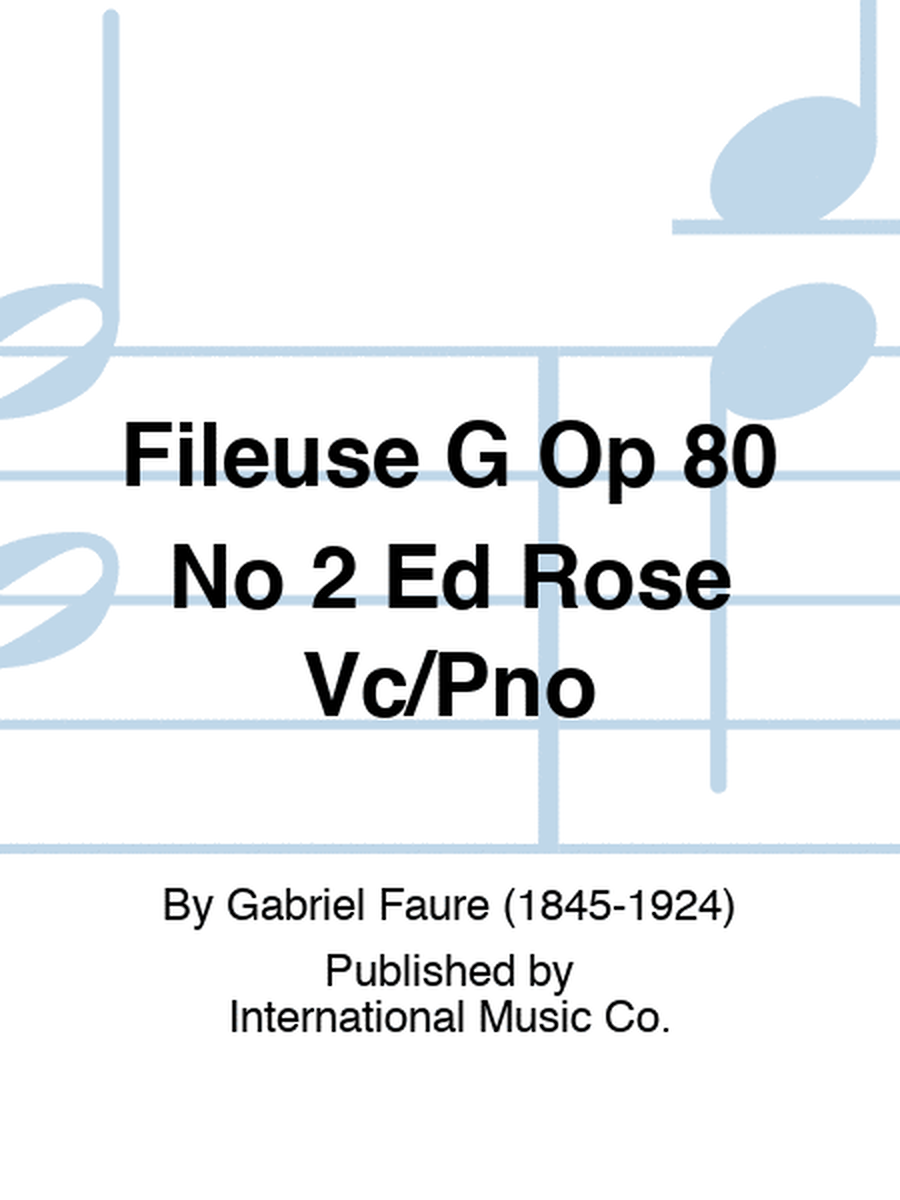 Fileuse G Op 80 No 2 Ed Rose Vc/Pno