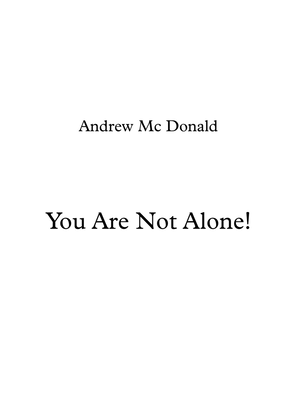 You Are Not Alone!