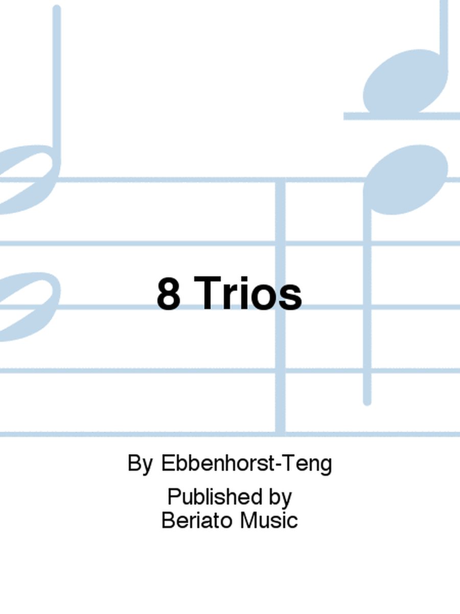 8 Trios