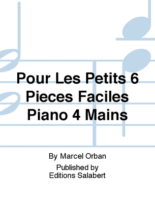 Book cover for Pour Les Petits 6 Pieces Faciles Piano 4 Mains