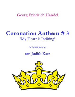 Coronation Anthem #3 - "My Heart Is Inditing" - for brass quintet
