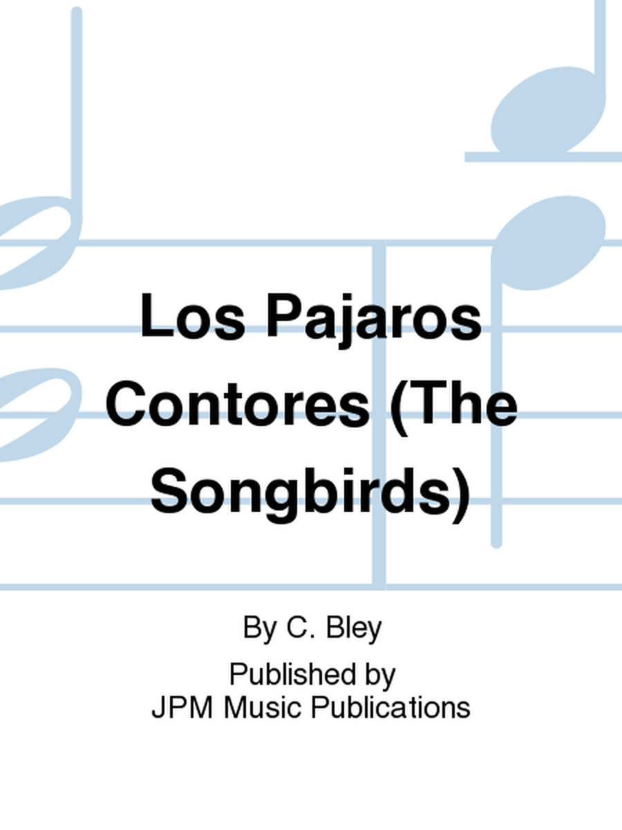 Los Pajaros Contores (The Songbirds)