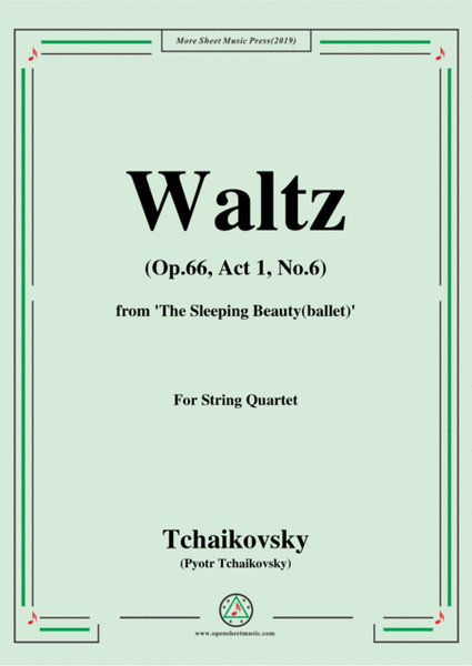 Tchaikovsky-Waltz(Act 1,No.6),from 'The Sleeping Beauty(ballet),Op.66',for String Quartet image number null