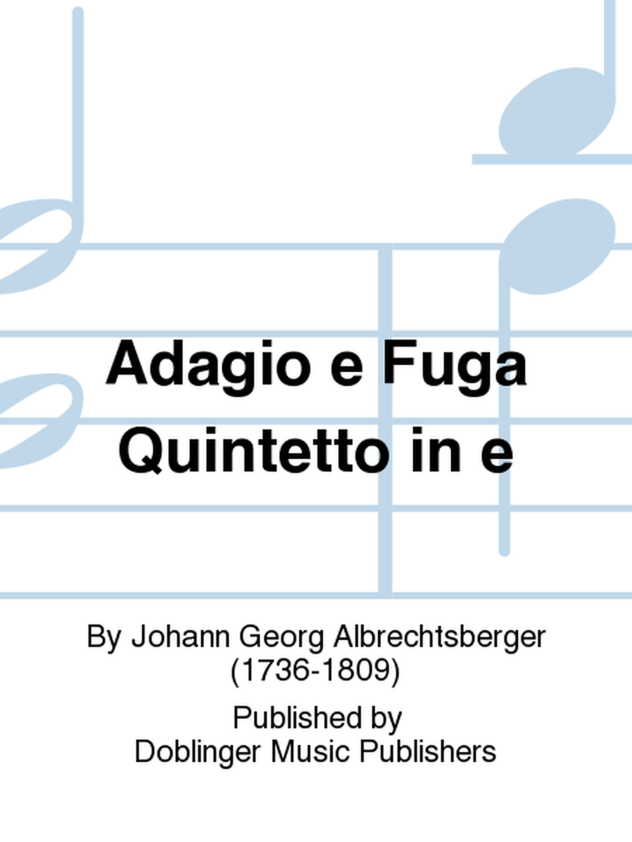 Adagio e Fuga Quintetto in e