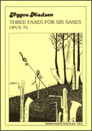 Three Faxes for Six Saxes Op. 75
