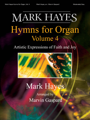 Book cover for Mark Hayes: Hymns for Organ, Vol. 4