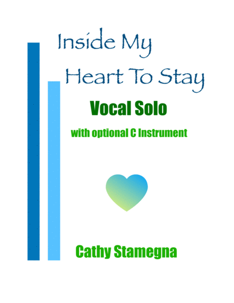 Inside My Heart To Stay (Vocal Solo, Optional C Instrument, Piano Acc.) image number null