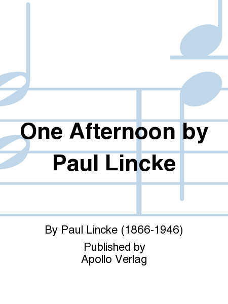 One Afternoon by Paul Lincke