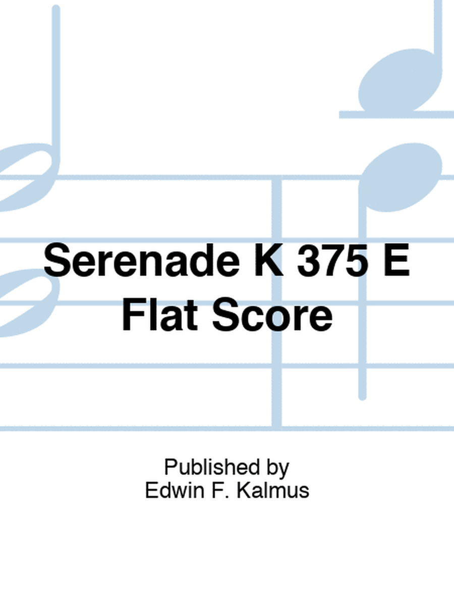Serenade K 375 E Flat Score