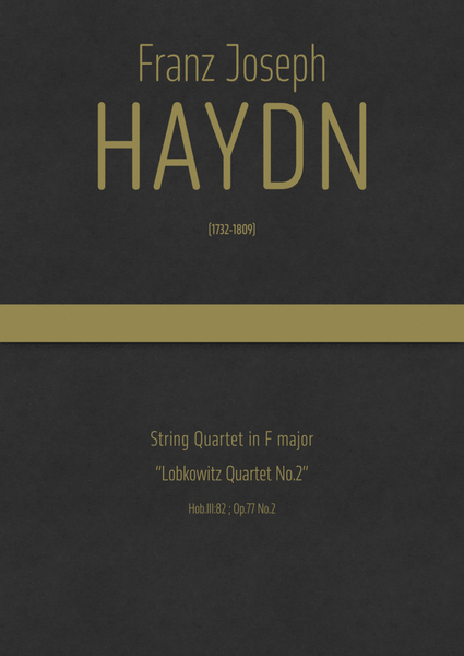 Haydn - String Quartet in F major, Hob.III:82 ; Op.77 No.2 "Lobkowitz Quartet No.2"