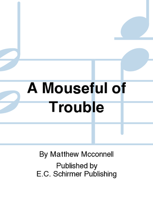 A Mouseful of Trouble